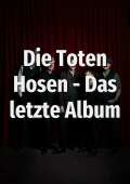 Die Toten Hosen - Das letzte Album